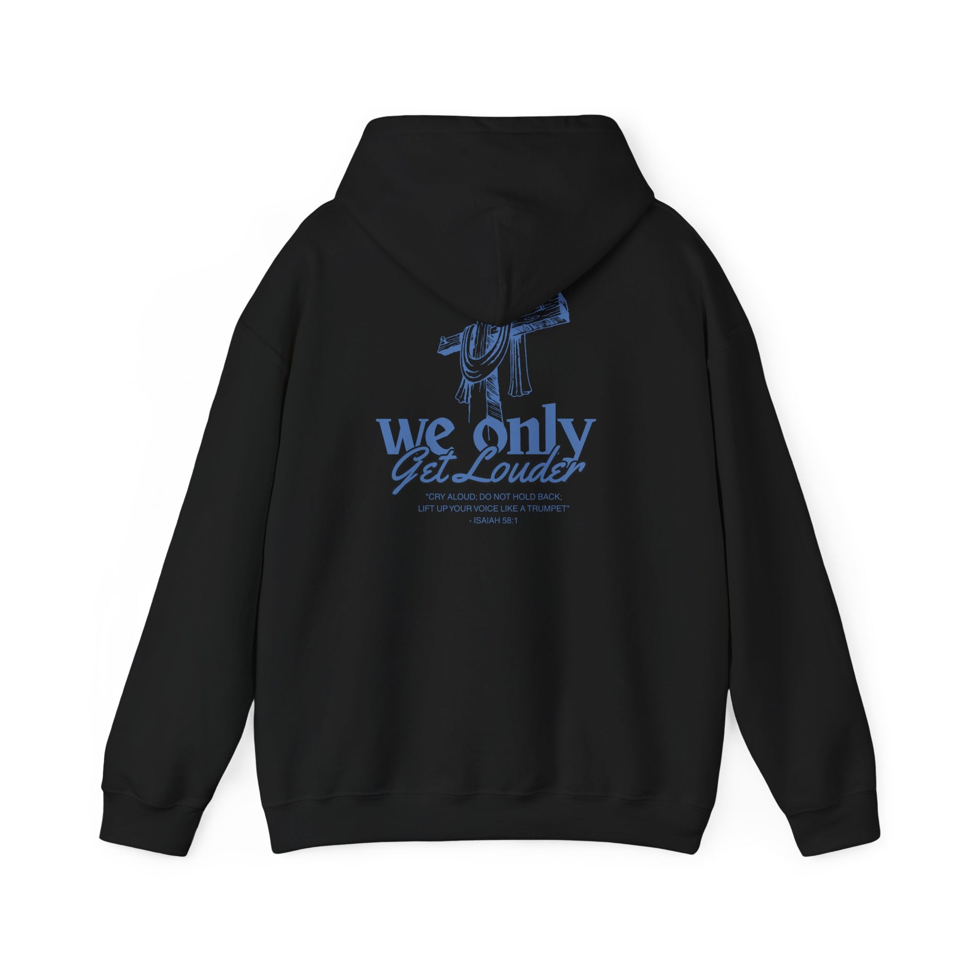 We Only Get Louder Hoodie